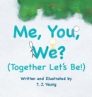 Image for Me, You, We? (Together Let&#39;s Be!)