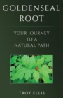 Image for Goldenseal Root : Your Journey To A Natural Path