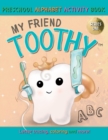 Image for My Friend Toothy - Preschool Alphabet Activity Book