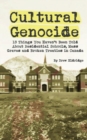 Image for Cultural Genocide : 13 Things You Haven&#39;t Been Told About Residential Schools, Mass Graves and Broken Treaties in Canada
