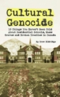 Image for Cultural Genocide: 13 Things You Haven&#39;t Been Told About Residential Schools, Mass Graves and Broken Treaties in Canada