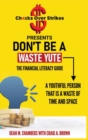 Image for Don&#39;t Be A Waste Yute The Financial Literacy Guide