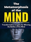 Image for Metamorphosis of the Mind: Transformative Insights for Winning the Battles of the Mind