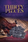 Image for Thirty Pieces : The Lost Templar&#39;s Secret
