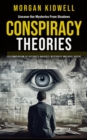 Image for Conspiracy Theories: Uncover The Mysteries From Shadows (You Compendium of History&#39;s Greatest Mysteries and More Recent)