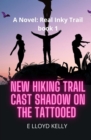Image for New Hiking Trail Cast Shadow on the Tattooed: A Novel: Real Inky Trails book series