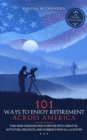 Image for 101 Ways to Enjoy Retirement Across America: Find New Passions and Purpose with Creative Activities, Projects, and Hobbies from all 50 States