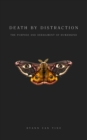 Image for Death by Distraction: The Purpose and Derailment of Humankind