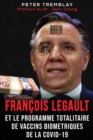 Image for Fran?ois Legault et Le Programme Totalitaire de Vaccins Biom?triques de la Covid-19