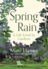Image for Spring Rain : A Life Lived in Gardens