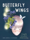 Image for Butterfly Wings : A Hopeful Story About Climate Anxiety