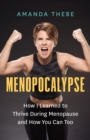 Image for Menopocalypse : How I Learned to Thrive During Menopause and How You Can Too