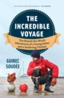 Image for A Sailor, A Chicken, An Incredible Voyage : The Seafaring Adventures of Guirec and Monique