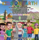 Image for Kids On Earth : A Children&#39;s Documentary Series Exploring Global Cultures &amp; The Natural World: COLLECTIONS SERIES OF BOOKS 5 6 7