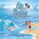 Image for Life of Bailey A True Life Story