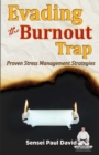 Image for Sensei Self Development Series : Evading The Burnout Trap: Proven Stress Management Strategies