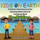 Image for Kids On Earth : A Children&#39;s Documentary Series Exploring Global Cultures &amp; The Natural World: THE MALDIVES