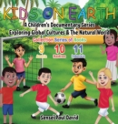 Image for Kids On Earth : A Children&#39;s Documentary Series Exploring Global Cultures &amp; The Natural World: COLLECTIONS SERIES OF BOOKS 9 10 11