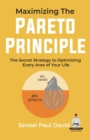 Image for Maximizing The Pareto Principle : The Secret Strategy to Optimizing Every Area of Your Life