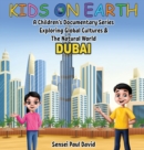 Image for Kids On Earth : A Children&#39;s Documentary Series Exploring Global Cultures &amp; The Natural World: DUBAI