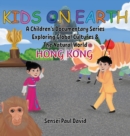 Image for Kids On Earth A Children&#39;s Documentary Series Exploring Global Culture &amp; The Natural World