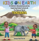 Image for Kids On Earth : A Children&#39;s Documentary Series Exploring Global Cultures &amp; The Natural World: Tanzania
