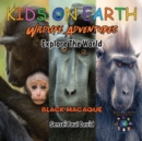 Image for KIDS ON EARTH Wildlife Adventures - Explore The World Black Macaque - Indonesia