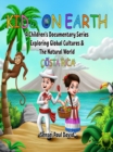 Image for KIDS ON EARTH  A CHILDREN&#39;S DOCUMENTARY SERIES EXPLORING GLOBAL CULTURES &amp; THE NATURAL WORLD - COSTA RICA