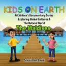 Image for Kids on Earth A Children&#39;s Documentary Series Exploring  Global Cultures &amp; The Natural World  -  The Maldives