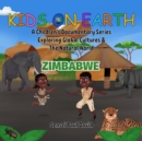 Image for Kids On Earth A Children&#39;s Documentary Series Exploring Human Culture &amp; The Natural World   -   Zimbabwe
