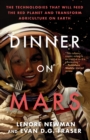 Image for Dinner on Mars: the technologies that will feed the Red Planet and transform agriculture on Earth