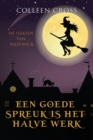 Image for Een goede Spreuk is het Halve Werk : een paranormale detectiveroman