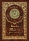 Image for Hamlet and Macbeth (Royal Collector&#39;s Edition) (Case Laminate Hardcover with Jacket)