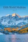 Image for Fifth World Medicine (Book II) : The Science of Healing People and Their Planet