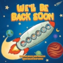 Image for We&#39;ll Be Back Soon : A Sidney Pickles Adventure