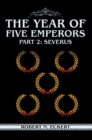 Image for Year of Five Emperors: Part 2: Severus