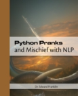 Image for Python Pranks and Mischief with NLP