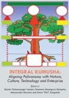 Image for Integral Kumusha : Aligning Policonomy with Nature, Culture, Technology and Enterprise