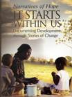 Image for Narratives of Hope &#39;It Starts Within Us&#39; : Documenting Development Through Stories of Change