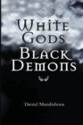 Image for White Gods Black Demons : Second Edition
