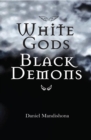 Image for White Gods Black Demons: Second Edition