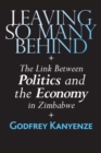 Image for Leaving So Many Behind: The Link Between Politics and the Economy in Zimbabwe
