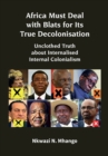 Image for Africa Must Deal With Blats for Its True Decolonisation: Unclothed Truth About Internalised Internal Colonialism