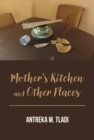 Image for Mother&#39;s Kitchen and Other Places