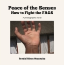 Image for Peace of the Senses: How to Fight the FAGS