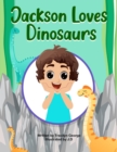 Image for Jackson Loves Dinosaurs