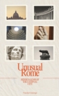 Image for Unusual Rome : Hidden Gems of the Eternal City: Hidden Gems of the Eternal City