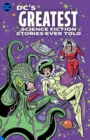 Image for DC&#39;s Greatest Science Fiction Stories Ever Told