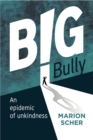 Image for Big Bully : An Epidemic of Unkindness