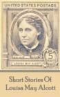 Image for The short stories of Louisa May Alcott